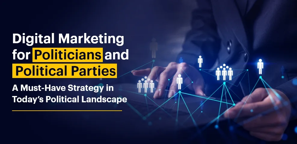 Digital Marketing for Politicians and Political Parties